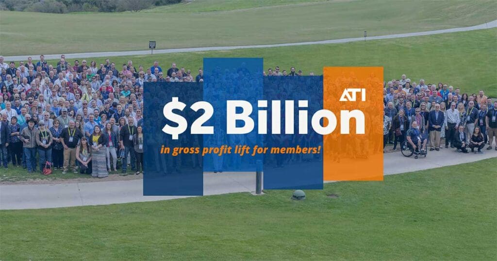 ATI Hits Milestone: $2 Billion Dollar in Gross Profit Lift for Members